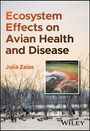 „Ecosystem Effects on Avian Health and Disease“ von Julia Zaias. Wasser mit Vögeln und Bäumen, kleines Foto mit farbigem Wasser.