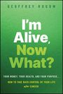 Titel: "I'm Alive, Now What?" Untertitel: "How to take back control of your life after cancer." Grüner Hintergrund.