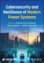 Cybersecurity and Resilience of Modern Power Systems, Buch