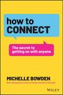 "how to CONNECT" und "The secret to getting on with anyone" auf gelbem Hintergrund, Buch von Michelle Bowden.
