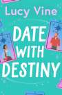 Lucy Vine: Date with Destiny, Buch