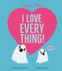 Großer pinker Herz mit dem Text "I LOVE EVERY THING!", darunter zwei fröhliche Geister. Einer ruft: "ME TOO!".