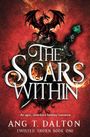 "The Scars Within", darunter "An epic, slow-burn fantasy romance", "Ang T. Dalton", "Twisted Thorn Book One". Illustration: Roter Drache und Schwert.