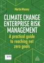 Martin Massey: Climate Change Enterprise Risk Management: A Practical Guide to Reaching Net Zero Goals, Buch