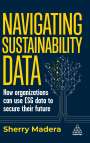 Sherry Madera: Sustainability Data: How to Use Esg Data to Secure Your Organization's Future, Buch