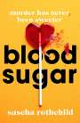 Sascha Rothchild: Blood Sugar, Buch