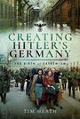 Text: "Creating Hitler’s Germany: The Birth of Extremism" von Tim Heath. Menschen in Uniformen, historische Szenerie.