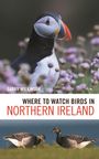 Garry Wilkinson: Where to Watch Birds in Northern Ireland, Buch