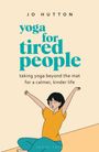 "Yoga for tired people" und "taking yoga beyond the mat for a calmer, kinder life". Illustration mit streckender Person.