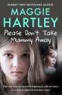 Maggie Hartley: Please Don't Take Mummy Away, Buch
