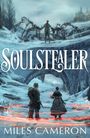 "Soulstealer" und "Miles Cameron" sind in einem winterlichen Fantasy-Setting zu sehen, mit Personen und Magieeffekten.
