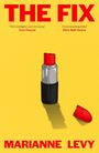"THE FIX" in Rot, Zitate von Sara Pascoe und Mary Beth Keane, "MARIANNE LEVY" unten. Illustration eines gebrochenen Lippenstifts.