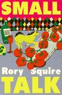 "SMALL TALK, Rory Squire" in großen, gelben Buchstaben. Illustration mit Flasche, Glas, Pferd und Tomaten auf kariertem Hintergrund.
