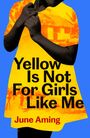 June Aming: Yellow is Not for Girls Like Me, Buch