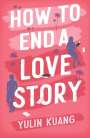 Yulin Kuang: How to End a Love Story, Buch