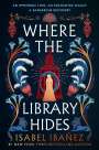 Isabel Ibañez: Where the Library Hides, Buch
