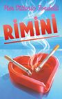 Text oben: "Pier Vittorio Tondelli". 
Text groß: "RIMINI". 
Roter Aschenbecher in Herzform mit zwei qualmenden Zigaretten.