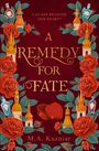 "Can she recover her heart? A Remedy for Fate. M.A. Kuzniar." Illustration mit roten Rosen, goldenen Türmen und Flakons.