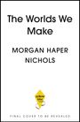 Morgan Harper Nichols: The Worlds We Make, Buch