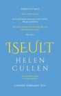 "Daughter of a legend. Silenced by scandal. ISEULT. HELEN CULLEN. 'An excellent novel.' COMING FEBRUARY 2027." Text auf blauem Hintergrund.