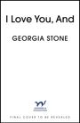 Georgia Stone: I Love You, And, Buch