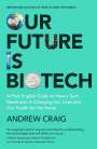 Andrew Craig: Our Future is Biotech, Buch