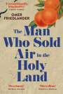 Omer Friedlander: The Man Who Sold Air in the Holy Land, Buch