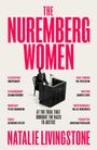 „The Nuremberg Women“ groß in Pink, darunter Lob von Autoren. Bild von Frau am Mikrofon in Gerichtssaal. Autor: Natalie Livingstone.