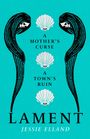 "A Mother's Curse, A Town's Ruin" und "LAMENT, Jessie Elland". Schwarze Sphinx-Gesichter auf Türkis, dazwischen Muscheln.