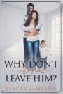 Stacey Jameson: Why Don't you just leave him?, Buch