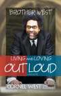 Cornel West: Brother West: Living and Loving Out Loud, a Memoir, Buch
