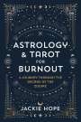 Jackie Hope: Healing Burnout with Astrology & Tarot, Buch
