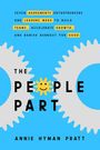 Annie Hyman Pratt: The People Part: Seven Agreements Entrepreneurs and Leaders Make to Build Teams, Accelerate Growth, and Banish Burnout for Good, Buch