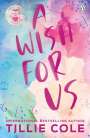 Tillie Cole: A Wish For Us, Buch