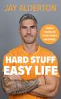 Jay Alderton: Hard Stuff, Easy Life, Buch