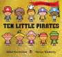 Mike Brownlow: Ten Little Pirates. 10th Anniversary Edition, Buch