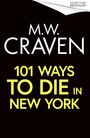 Texte: "COVER TO BE REVEALED," "M.W. CRAVEN," "101 WAYS TO DIE IN NEW YORK." Schwarzer Hintergrund, weiße und gelbe Schrift.