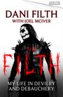Texte: "COVER TO BE REVEALED", "DANI FILTH WITH JOEL MCIVER", "THE FILTH", "MY LIFE IN DEVILRY AND DEBAUCHERY". Schwarz-weißes Bild einer Figur mit Skelett-Makeup und Spikes.