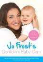 Jo Frost: Jo Frost's Confident Baby Care, Buch