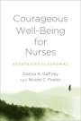 Donna Gaffney: Courageous Well-Being for Nurses, Buch