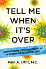 Paul A. Offit: Tell Me When It's Over, Buch