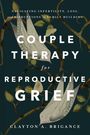 Titel: Couple Therapy for Reproductive Grief. Autor: Clayton A. Brigance. Illustration von blassen Tauben mit Blättern.
