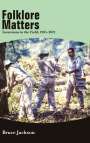 Bruce Jackson: Folklore Matters, Buch