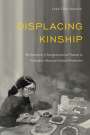 Linh Thuy Nguyen: Displacing Kinship, Buch