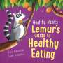 Lisa Edwards: Healthy Habits: Lemur's Guide to Healthy Eating, Buch