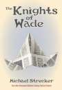 Michael Strecker: The Knights of Wade, Buch