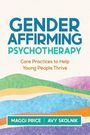 „GENDER AFFIRMING PSYCHOTHERAPY. Core Practices to Help Young People Thrive.“ Bunte geschwungene Linien unten.