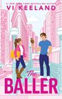 "Vi Keeland, The Baller; Illustration einer Frau und eines Mannes in einer Stadt mit Gebäuden und Subway Station."