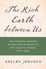 Shelby Johnson: The Rich Earth between Us, Buch