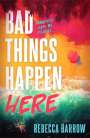 Rebecca Barrow: Bad Things Happen Here, Buch